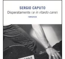 Disperatamente (e in ritardo cane)