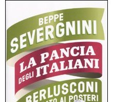 La pancia degli italiani. Berlusconi spiegato ai posteri