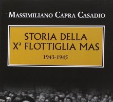 Storia della Xª Flottiglia MAS 1943-1945