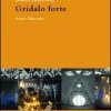 Gridalo forte