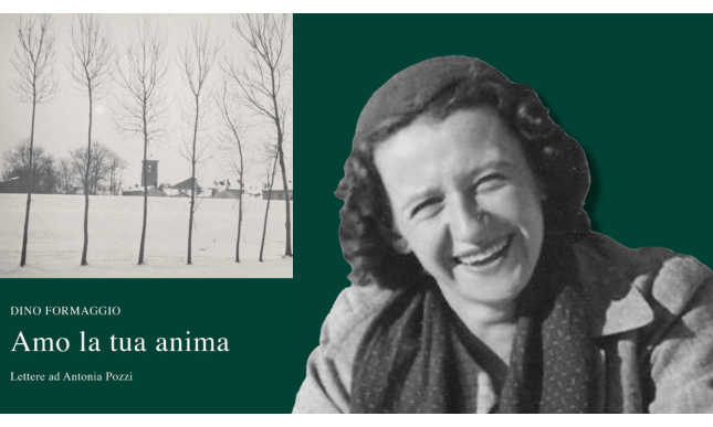 “Amo la tua anima”: l'epistolario tra Dino Formaggio e Antonia Pozzi 