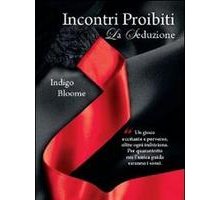 La seduzione. Incontri Proibiti