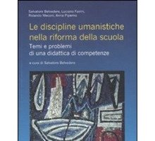 Le discipline umanistiche nella riforma della scuola. Temi e problemi di una didattica di competenze