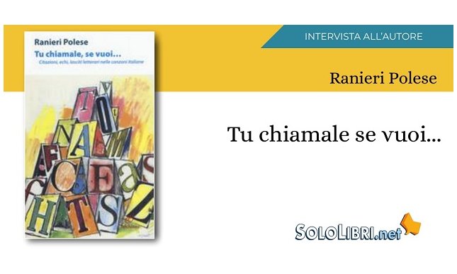 Cinque domande a Ranieri Polese, in libreria con "Tu chiamale se vuoi..."