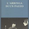 L'arringa di un pazzo