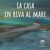 Copertina del libro La casa in riva al mare 