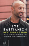 Restaurant Man. Vita, vino e cibo di un giudice di MasterChef