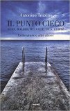 Il punto cieco. Benn, Walser, Melville, Dick, Lubitz. Letteratura e altri abissi