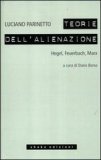 Teorie dell'alienazione. Hegel, Feuerbach, Marx