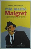 Mio marito Maigret. Il racconto di un amore speciale