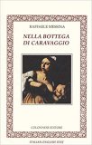 Nella bottega di Caravaggio