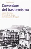 L'inventore del trasformismo. Liborio Romano, strumento di Cavour per la conquista di Napoli