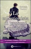 La collezionista di profumi proibiti