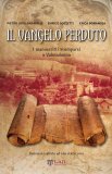 Il vangelo perduto. I manoscritti scomparsi a Valmadonna