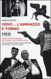 Vedo... l'ammazzo e torno. Diario critico semiserio del cinema e dell'Italia di oggi