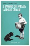 Il bambino che parlava la lingua dei cani