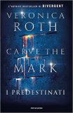 Carve the mark. I predestinati