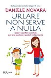 Urlare non serve a nulla