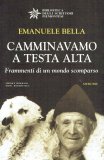 Camminavamo a testa alta