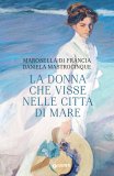 La donna che visse nelle città di mare