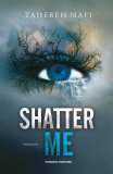 Shatter me