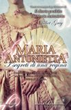 Maria Antonietta. I segreti di una regina