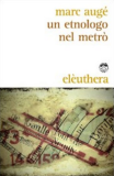 Un etnologo nel metrò