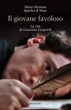 Il giovane favoloso. La vita di Giacomo Leopardi 