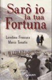 Sarò io la tua Fortuna