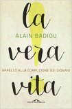 La vera vita. Appello alla corruzione dei giovani