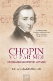 Chopin vu par moi. Conversazioni con Lucia Lusvardi 