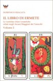 Il libro di Ermete. Le ventidue chiavi ermetiche celate negli Arcani Maggiori dei Tarocchi. Volume II