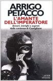 L'amante dell'imperatore. Amori, intrighi e segreti della contessa di Castiglione