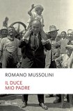 Il Duce mio padre