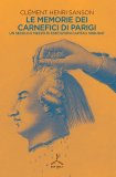 Le memorie dei carnefici di Parigi. Un secolo e mezzo di esecuzioni capitali 1688-1847