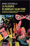 La filosofia di Diabolik e Alan Ford. Un criminale e una banda di agenti segreti squattrinati all'assalto della generazione ribelle