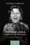 Tutto su Anna. La spettacolare vita della Magnani