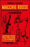 Macchie rosse. L'operaismo italiano tra politica e lotta armata