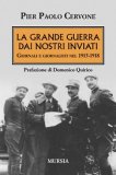 La Grande Guerra dai nostri inviati. Giornali e giornalisti nel 1915-1918