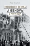 Cronache di guerra a Genova e provincia