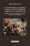 Il teatro della guerra e della pace ai tempi di Lorenzo il Magnifico