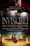 Gli invincibili. Alla conquista del potere