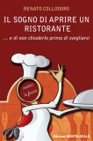 Il sogno di aprire un ristorante... e di non chiuderlo prima di svegliarsi