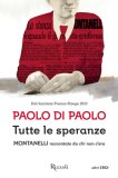 Tutte le speranze. Montanelli raccontato da chi non c'era