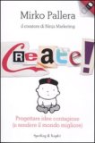 Create! Progettare idee contagiose (e rendere il mondo migliore)