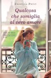 Qualcosa che somiglia al vero amore