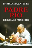 Padre Pio. L'ultimo mistero