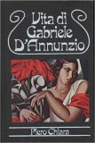 Vita di Gabriele D'Annunzio