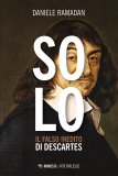 Solo. Il falso inedito di Descartes