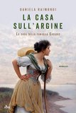 La casa sull'argine. La saga della famiglia Casadio